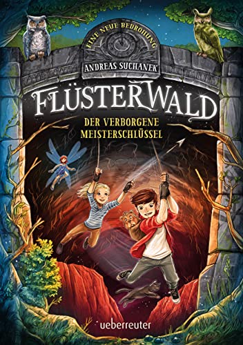 Flüsterwald - Eine neue Bedrohung. Der verborgene Meisterschlüssel. (Flüsterwald, Staffel II, Bd. 1): Bilderbuch von Ueberreuter Verlag